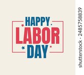 Labor Day typography greeting card with stars and American flag colors. Happy labor day template, banner, poster to celebrate national holiday in America. Labor day sticker, label, badge design.