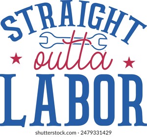 Labor Day Typography Quote EPS, Labor Day T shirt Design