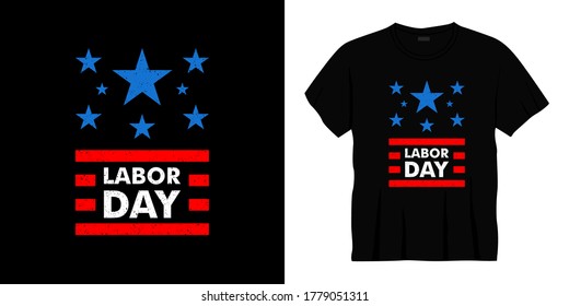 labor day typography t-shirt design. Ready to print for apparel, poster, illustration. Modern, simple,