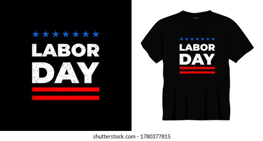 labor day typography t-shirt design. Ready to print for apparel, poster, illustration. Modern, simple, lettering t shirt vector
