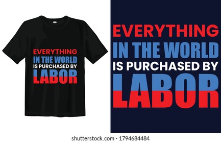 Labor day typography t-shirt design. Ready to print for apparel, poster, illustration. Modern, simple, lettering t shirt vector, wall art, mug.