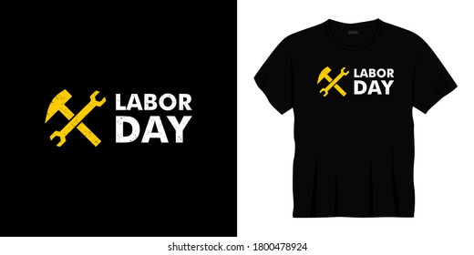 labor day typography t-shirt design. Ready to print for apparel, poster, illustration. Modern, simple, lettering t shirt vector
