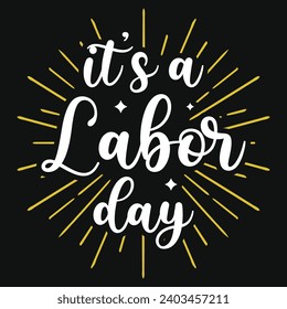 It's a labor day typography tshirt design 