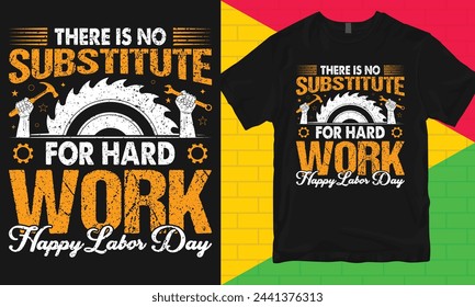 Labor Day Typography T-shirt Design, There is no substitute for hard work, Happy Labor Day T-shirt Design, Worker Day T-shirt