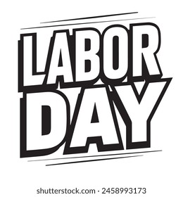 Labor Day Typography T-shirt Design.  fashion, print, poster, banner, gift., card, sticker and etc.