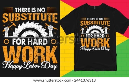 Labor Day Typography T-shirt Design, There is no substitute for hard work, Happy Labor Day T-shirt Design, Worker Day T-shirt