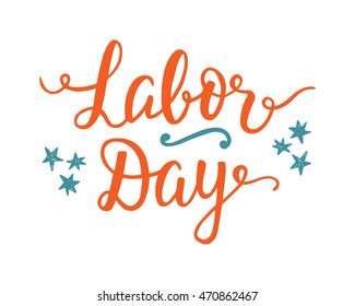 Labor day unique poster with handwritten lettering and holiday decoration elements. Typography placard, flyer, banner, greeting card design. Vector illustration
