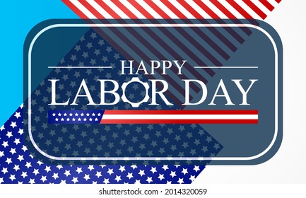 Labor Day in the United States of America is observed every year in September, to honor and recognize the American labor movement and their works and contributions. Vector illustration