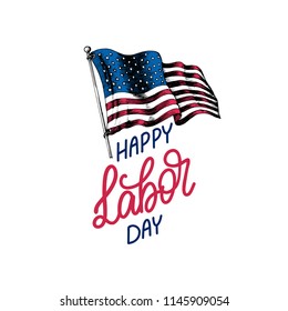 Labor Day, vector hand lettering. National american holiday illustration with drawn USA flag in engraved style. Greeting or invitation card, festive poster or banner.