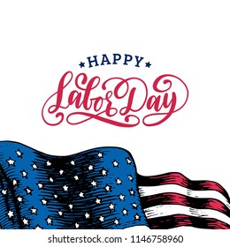 Labor Day, vector hand lettering. National american holiday illustration with drawn USA flag in engraved style. Greeting or invitation card, festive poster or banner.