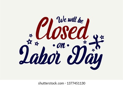 Labor day, we will be closed card or background. vector illustration.