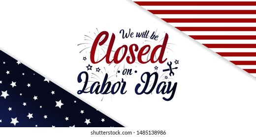 Labor Day, we will be closed card or background. vector illustration.