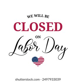 Labor day, we will be closed card or background. vector illustration