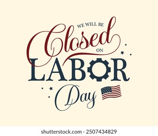 Labor day, we will be closed card or background. vector illustration.