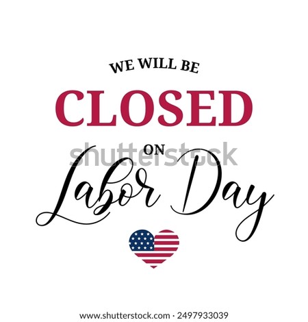 Labor day, we will be closed card or background. vector illustration