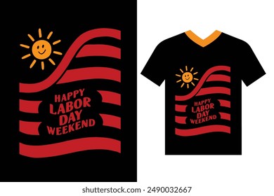 Labor Day Weekend typography t-shirt design vector illustration.