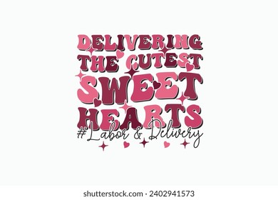 Labor And Delivery Nurse Valentine EPS T-shirt Design. Valentine's day typography t-shirt design Template. valentine's day mug EPS, Retro valentine's day EPS t-shirt