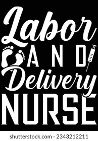 Labor and delivery nurse vector art design, eps file. design file for t-shirt. SVG, EPS cuttable design file