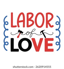 Labor of love message with decorations