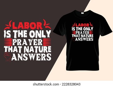 Labor Is The Only Prayer That Matchers Answers T- Shirt Design