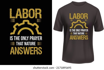 
El trabajo es la única oración que la naturaleza responde al diseño de camisetas.
