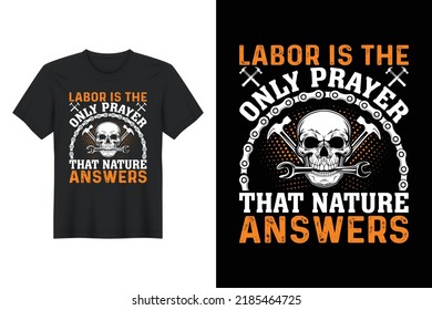 Labor Is the Only Prayer That Nature Answers, Labor Day T Shirt Design