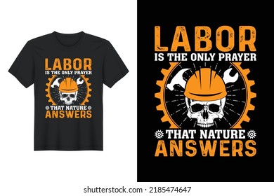 Labor Is The Only Prayer That Nature Answers, Labor Day T Shirt Design