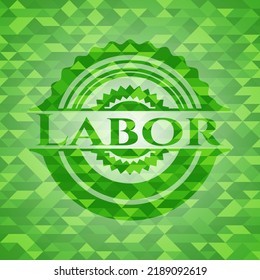Labor realistic green emblem. Mosaic background. Vector Illustration. Detailed. 
