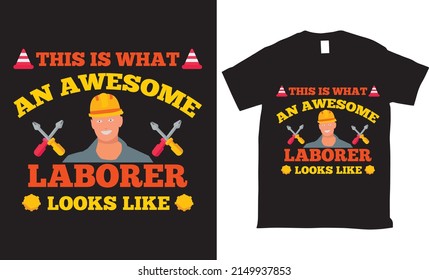 LABORER LOOKS LIKE typography Tshirt Design Vector 