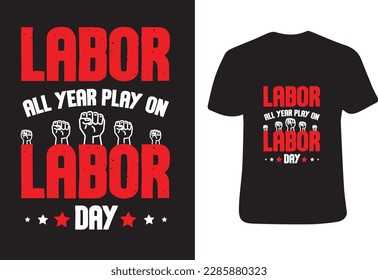 Labor,Labor day t shirt design, labor , May t shirt, workers, amazon worker day shirt 2023, walmart labor design, vector, labor, fashion, vector,