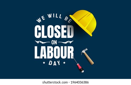 Labour Day Background Design. We will be closed on Labour Day. Vector Illustration.