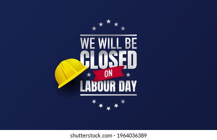 Labour Day Background Design. We will be closed on Labour Day. Vector Illustration.