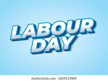 Labour day. Text effect design in eye catching colors and 3D look