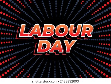 Labour day. Text effect design in eye catching colors and 3D look