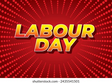 Labour day. Text effect design in yellow red color with eye catching effect