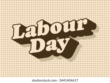 Labour day. Text effect design in vintage color with eye catching effect