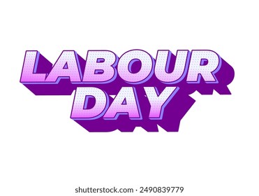 Labour day. Text effect design in eye catching colors and 3D look
