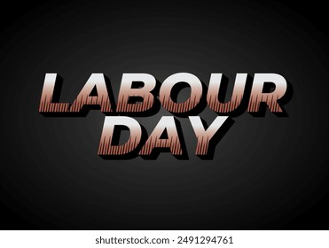 Labour day. Text effect design in eye catching colors and 3D look