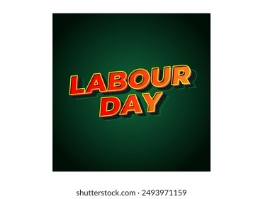 Labour day. Text effect design in eye catching colors and 3D look
