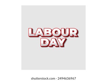 Labour day. Text effect design in eye catching colors and 3D look