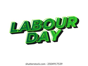 Labour day. Text effect design in eye catching colors and 3D look