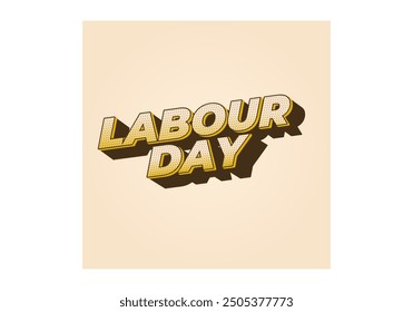 Labour day. Text effect design in eye catching colors and 3D look