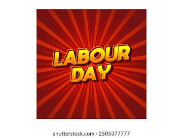 Labour day. Text effect design in eye catching colors and 3D look