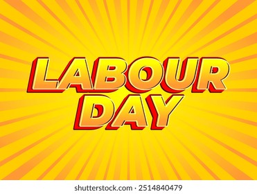 Labour day. Text effect design in eye catching colors and 3D look