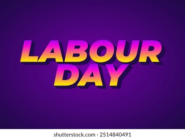 Labour day. Text effect design in eye catching colors and 3D look