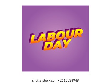 Labour day. Text effect design in eye catching colors and 3D look
