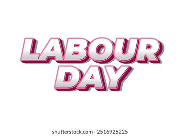 Labour day. Text effect design in eye catching colors and 3D look