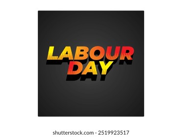 Labour day. Text effect design in eye catching colors and 3D look
