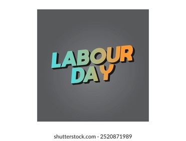 Labour day. Text effect design in eye catching colors and 3D look