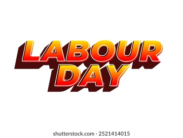 Labour day. Text effect design in eye catching colors and 3D look